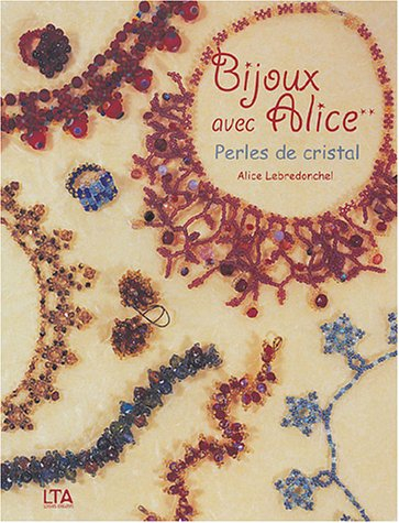 Bijoux avec Alice. Vol. 2. Perles de cristal