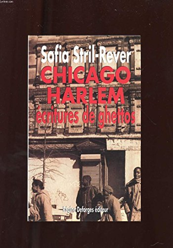 Chicago-Harlem : écritures de ghettos