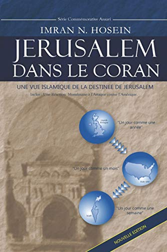 Jérusalem dans le Coran: Une Vue Islamique de la Destinée de Jérusalem
