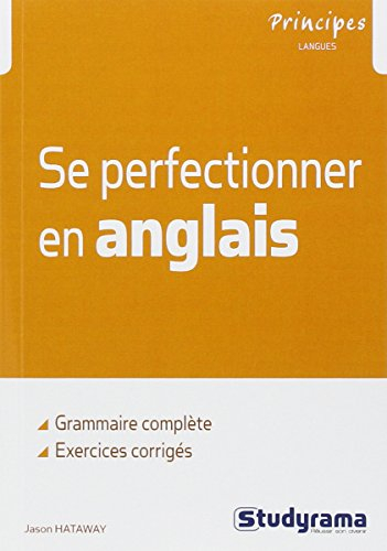 Se perfectionner en anglais : grammaire complète, exercices corrigés