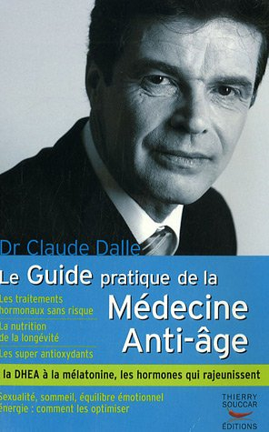 Le guide pratique de la médecine anti-âge