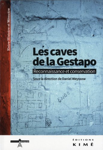 Les caves de la Gestapo : reconnaissance et conservation : actes de la journée du 21 octobre 2011, B