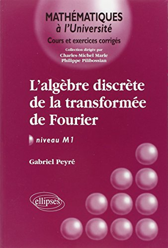 L'algèbre discrète de la transformée Fourier : niveau M1