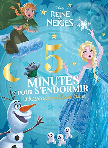 La reine des neiges : 5 minutes pour s'endormir : 12 histoires avec Elsa et Anna