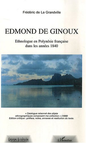 Edmond de Ginoux, ethnologue en Polynésie française dans les années 1840