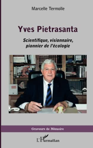 Yves Pietrasanta : scientifique, visionnaire, pionnier de l'écologie