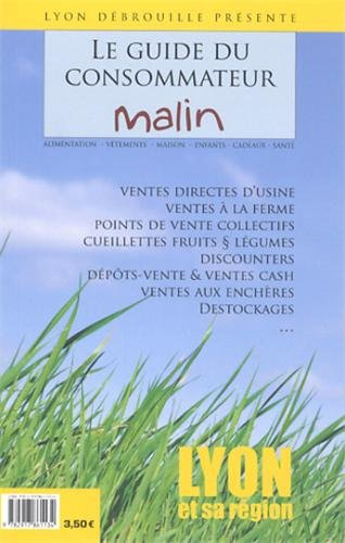 Le guide du consommateur malin : Lyon et sa région