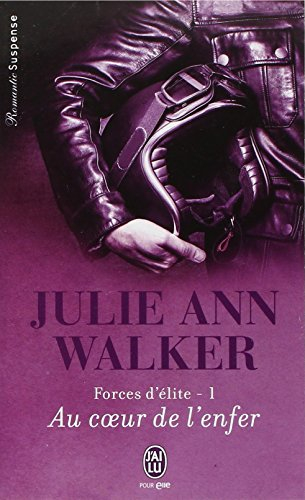 Forces d'élite. Vol. 1. Au coeur de l'enfer