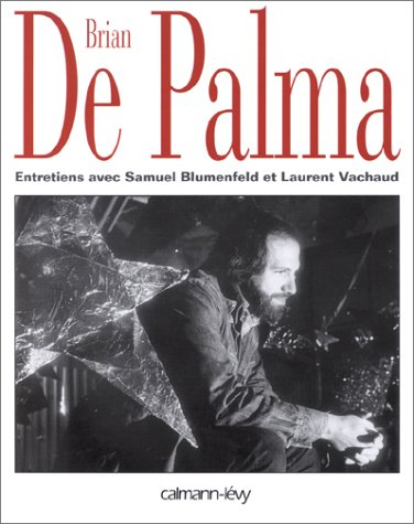 Brian de Palma : entretiens avec Samuel Blumenfeld et Laurent Vachaud