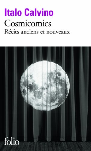 Cosmicomics : récits anciens et nouveaux