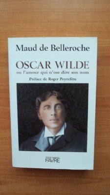 Oscar Wilde ou l'Amour qui n'ose dire son nom