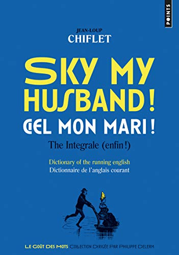 Sky my husband ! the integrale (enfin !) : dictionary of the running English. Ciel mon mari ! l'inté
