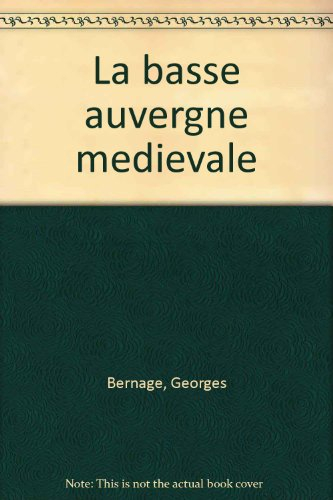 La Basse Auvergne médiévale