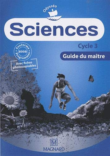 Sciences CE2, CM1, CM2 - Guide du maître - Collection Odysséo: 64 enquêtes pour comprendre le monde 