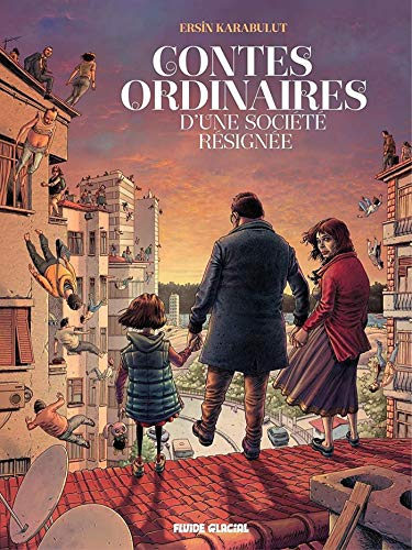 Contes ordinaires. Contes ordinaires d'une société résignée