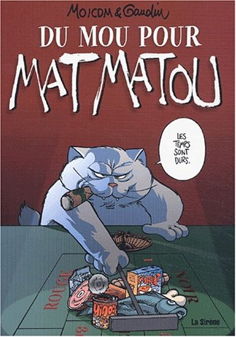 Mat Matou. Vol. 3. Du mou pour Mat Matou