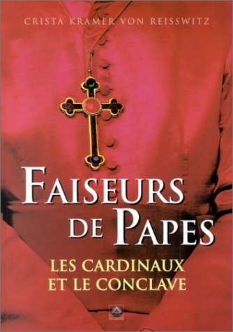 Faiseurs de papes : les cardinaux et le conclave