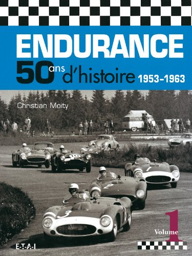 Endurance, 50 ans d'histoire. Vol. 1. 1953-1963