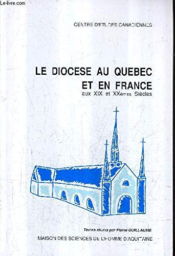Le Diocèse au Québec et en France aux XIXe et XXe siècles