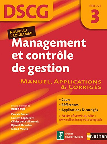 Management et contrôle de gestion, DSCG, épreuve 3 : manuel, applications & corrigés