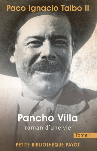 Pancho Villa : roman d'une vie. Vol. 1