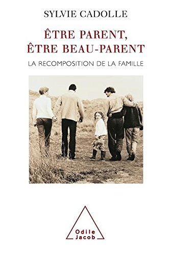 Etre parent, être beau-parent : la recomposition de la famille
