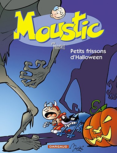 Moustic. Vol. 3. Petits frissons d'Halloween