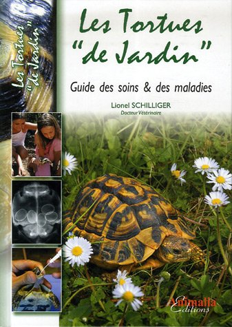Les tortues de jardin : guide des soins & des maladies