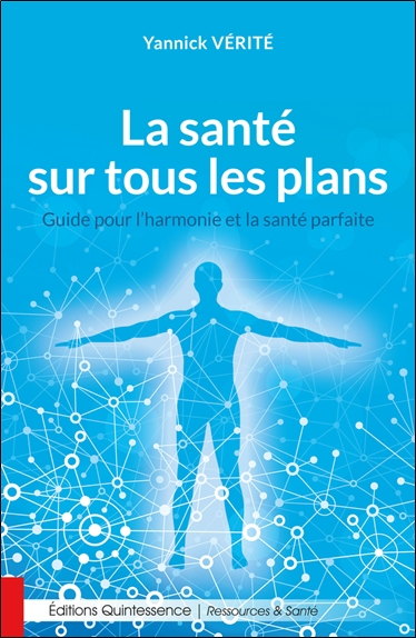 La santé sur tous les plans : guide pour l'harmonie et la santé parfaite