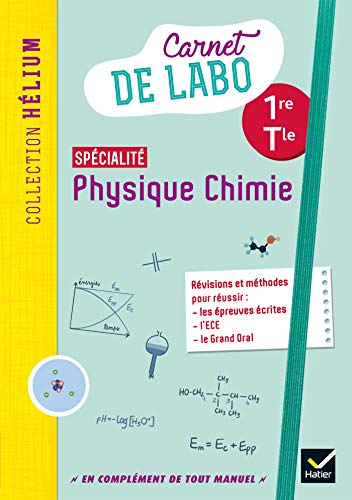 Physique chimie spécialité 1re, terminale : carnet de labo : révisions et méthodes pour réussir les 