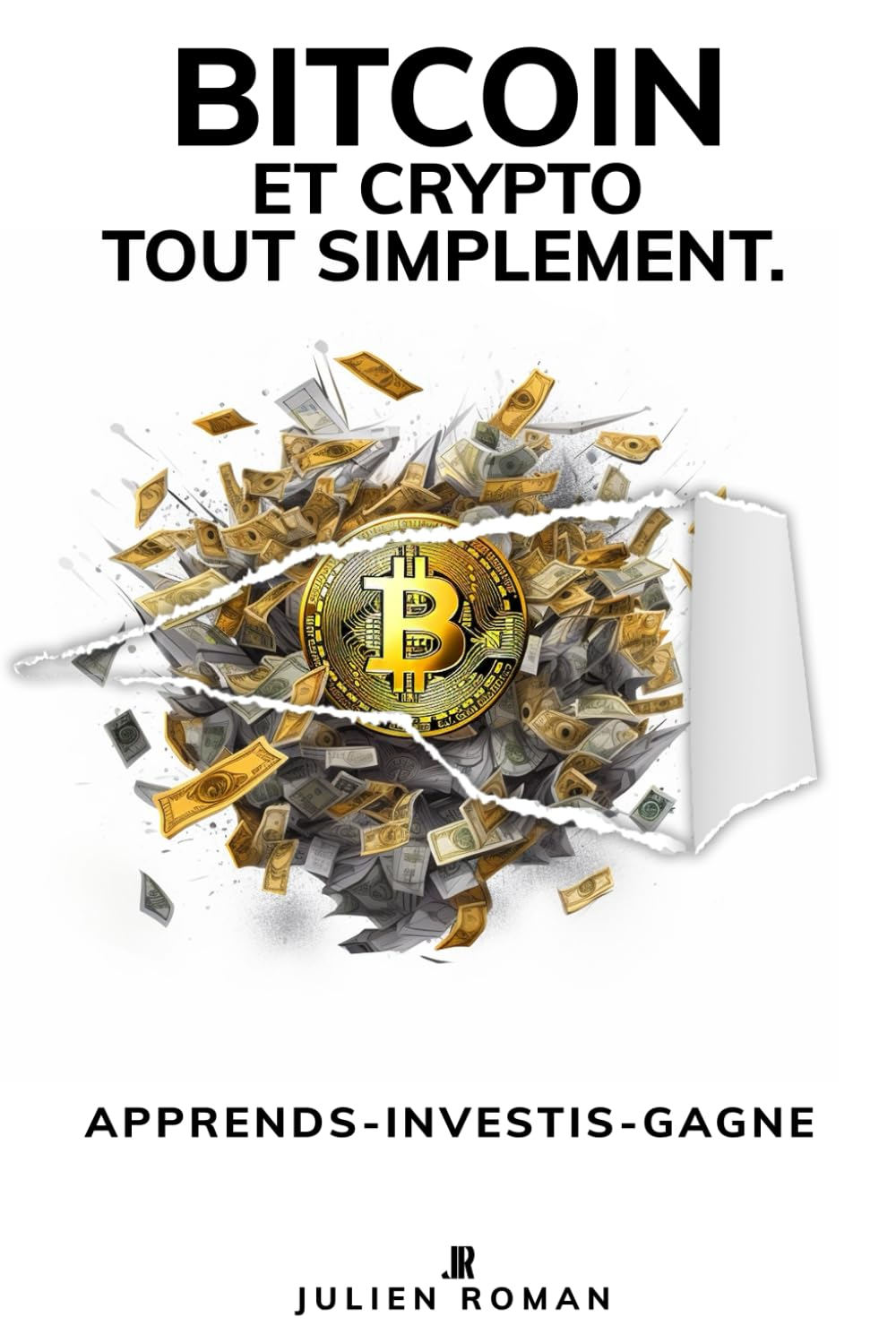 Bitcoin tout simplement.: Tout Bitcoin et la blockchain expliqués simplement.