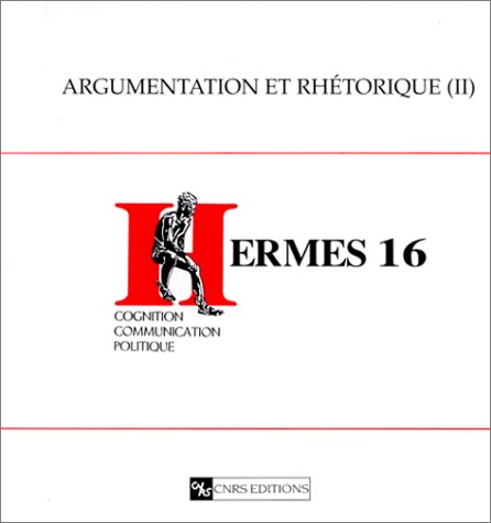 Hermès, n° 16. Argumentation et rhétorique : 2e partie