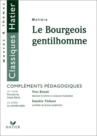 LE BOURGEOIS GENTILHOMME. Compléments pédagogiques