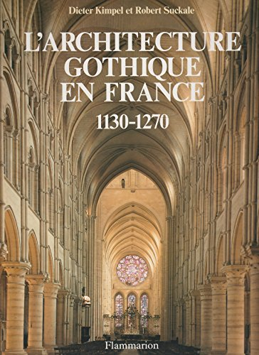 L'Architecture gothique en France : 1130-1270