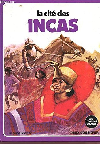 la cite des incas - les mondes perdus - collection "un grand livre d'or".