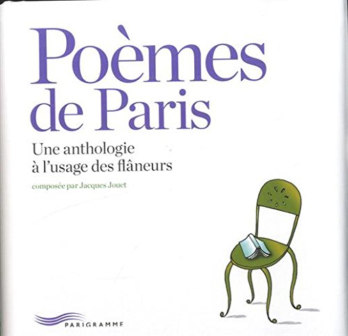 Poèmes de Paris : une anthologie à l'usage des flâneurs