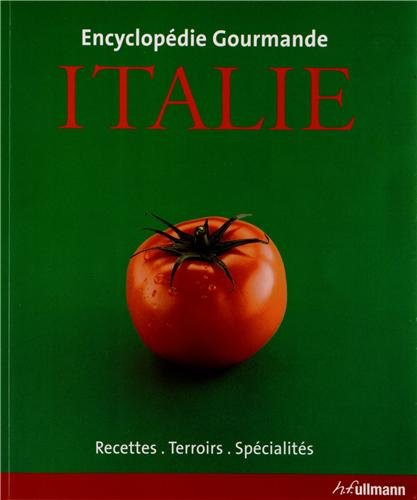 Italie : recettes, terroirs, spécialités