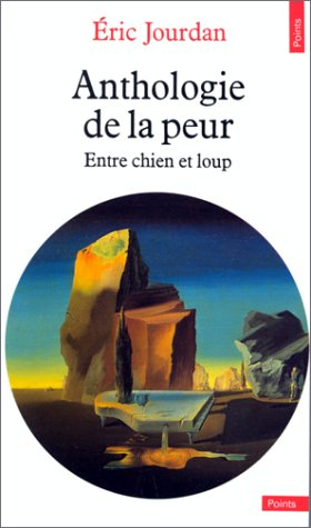 Anthologie de la peur : entre chien et loup