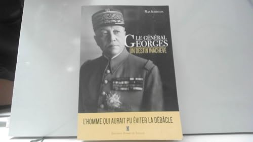 Le général Georges : un destin inachevé