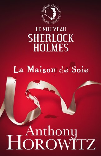 Le nouveau Sherlock Holmes. La maison de soie