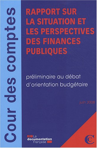 Rapport sur la situation et les perspectives des finances publiques : préliminaire au débat d'orient