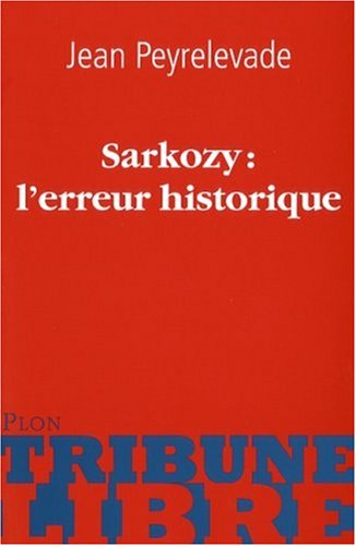 Sarkozy : l'erreur historique
