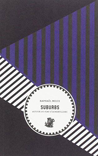 Suburbs. Vol. 1. Autour du Fort d'Aubervilliers