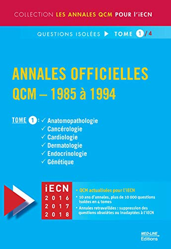 Annales officielles : QCM : 1985 à 1994. Vol. 1. Anatomopathologie, cancérologie, cardiologie, derma