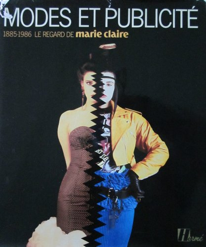Mode et publicité : 1885-1986, le regard de Marie-Claire