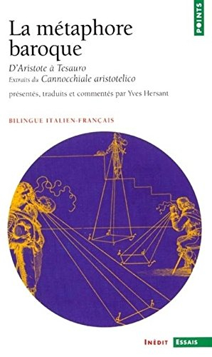La métaphore baroque : d'Aristote à Tesauro : extraits du Cannocchiale aristotelico et autres textes
