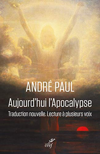 Aujourd'hui l'Apocalypse : traduction nouvelle, lecture à plusieurs voix