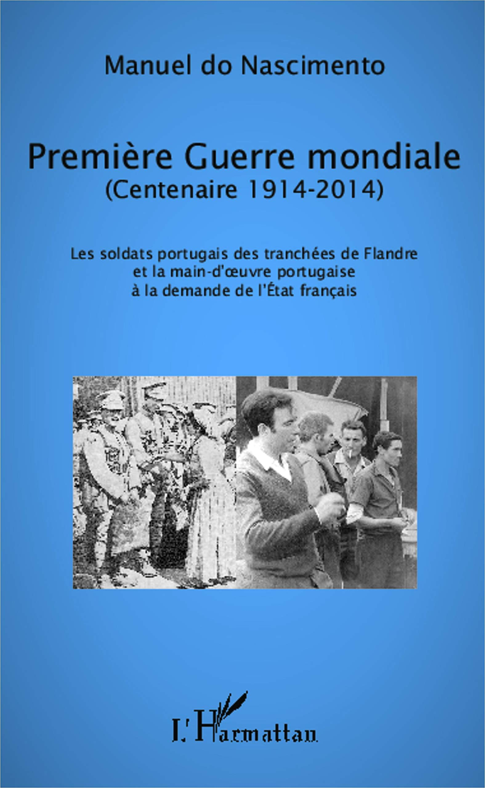 Première Guerre mondiale (centenaire 1914-2014) : les soldats portugais des tranchées de Flandre et 