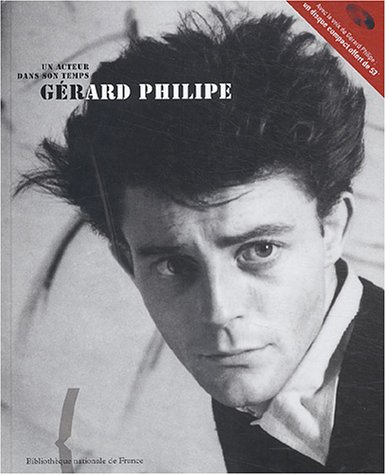 Gérard Philipe, un acteur dans son temps : exposition, Paris, Bibliothèque nationale de France, gale - bonal, gérard