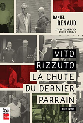 Vito Rizzuto : chute du dernier parrain